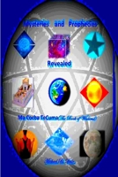 Mysteries and Prophecies Revealed-Ma Cocba Te Cuma (the Book of Wisdom) 131296703X Book Cover