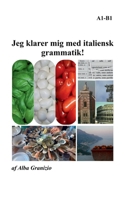 Jeg klarer mig med italiensk grammatik!: A1 - B1 (Danish Edition) 8771884823 Book Cover