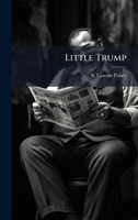 Little Trump 1024713946 Book Cover