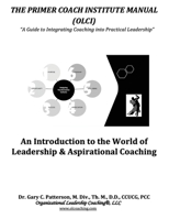 The Primer Coach Institute Manual: An Introduction to the World of Leadership & Aspirational Coaching 1734259418 Book Cover
