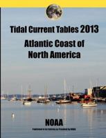 Tidal Current Tables 2013: Atlantic Coast of North America 098469465X Book Cover
