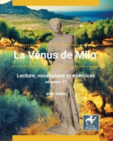 La Vénus de Milo: Semaine 17 - Collection 365 jours de français B0BSJM4DSZ Book Cover