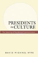 Presidents in Culture: The Meaning of Presidential Communication 0820474568 Book Cover