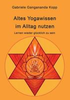 Altes Yogawissen wieder im Alltag nutzen 3743946319 Book Cover