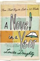 A Novel in a Year: A Novelist's Guide to Being a Novelist 0061686387 Book Cover