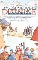 Ten Girls Who Made a Difference (Light Keepers) 1857927761 Book Cover