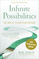 Infinite Possibilities: The Art of Living Your Dreams 1582702268 Book Cover