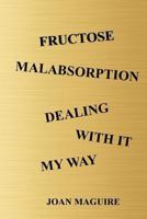 Fructose Malabsorption Dealing With It My Way Large Print 0648220613 Book Cover