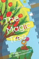 The Magic Tree: A Journey Through the Land of Imagination B0BV49Y61Z Book Cover