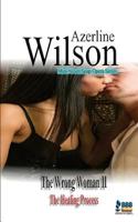 The Wrong Woman II: The Healing Process 1886528608 Book Cover