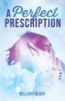 A Perfect Prescription 1763638197 Book Cover