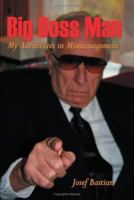 Big Boss Man: My Adventures in Mismanagement 1419623672 Book Cover