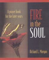 Fire in the Soul: A Prayerbook for the Later Years (In God's Light Series) 0835808793 Book Cover