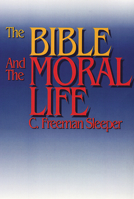 The Bible and the Moral Life 066425375X Book Cover