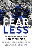 Fearless: The Amazing Underdog Story of Leicester City, the Greatest Miracle in Sports History 1568589824 Book Cover