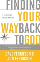 Finding Your Way Back to God: Five Awakenings to Your New Life 1601426097 Book Cover