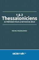 1 & 2 Thessaloniciens: Se préparer pour le retour de Jésus 1945778822 Book Cover