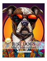 Just Dogs: Adult Coloring Book B0CDNC88LM Book Cover