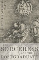 The Sorceress and the Postgraduate 178803970X Book Cover