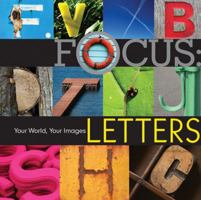 Focus--Letters: Your World, Your Images 1600597114 Book Cover