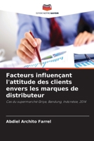Facteurs influençant l'attitude des clients envers les marques de distributeur (French Edition) 6630076842 Book Cover