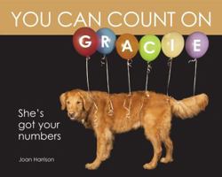 You Can Count on Gracie: She's Got Your Numbers 0988619903 Book Cover