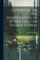 Guidebook for the identification of woods used for ties and timbers 1341170705 Book Cover