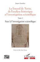 Le linceul de Turin, de l'analyse historique à l'investigation scientifique: Tome 2 - Face à l'investigation scientifique (Religions Et Spiritualité) (French Edition) 2336507250 Book Cover