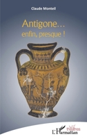Antigone ... enfin presque ! (Théâtres) (French Edition) 2343219230 Book Cover
