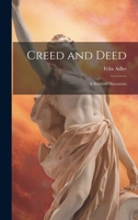 Creed and Deed: A Series of Discourses 1021216569 Book Cover