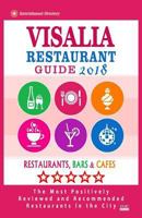 Visalia Restaurant Guide 2018: Best Rated Restaurants in Visalia, California - Restaurants, Bars and Cafes Recommended for Visitors, 2018 1717419356 Book Cover