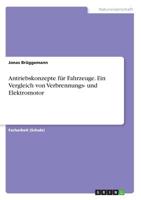 Antriebskonzepte f�r Fahrzeuge. Ein Vergleich von Verbrennungs- und Elektromotor 366817945X Book Cover