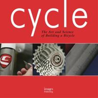 Cycle: The Art and Science of Building a Bicycle 1864705094 Book Cover