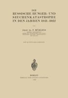 Die Russische Hunger- Und Seuchenkatastrophe in Den Jahren 1921 1922 3642940420 Book Cover