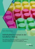 Individualisiertes Lernen in Der Beruflichen Bildung: Eine Analyse Der Effektivitat Und Effizienz Von Individualisierten Lern-Lehr-Arrangements ALS St 395425512X Book Cover