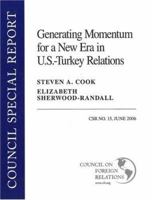 Generating Momentum for a New Era in U.S. - Turkey Relations 0876093608 Book Cover