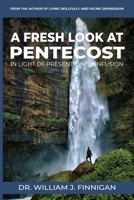 A Fresh Look at Pentecost in Light of Present-Day Confusion 1737100568 Book Cover