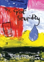 The Great Stupidity 173842314X Book Cover