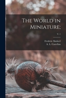 The World in Miniature;; v. 1 1015354750 Book Cover
