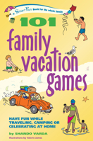 101 Family Vacation Games: Have Fun While Traveling, Camping, or Celebrating at Home 0897934628 Book Cover