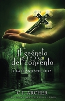 Il Segreto del Convento (Glass and Steele - Italiano) (Italian Edition) 1923231618 Book Cover