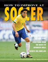 How to Improve at Soccer (How to Improve at...) 0778735699 Book Cover