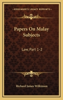 Papers On Malay Subjects: Law, Part 1-2: Introductory Sketch And The Ninety-Nine Laws Of Perak 1165476355 Book Cover