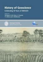 History of Geoscience: Celebrating 50 Years of INHIGEO (Geological Society of London Special Publications) 1786202697 Book Cover