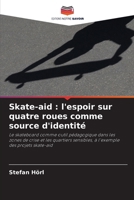 Skate-aid: l'espoir sur quatre roues comme source d'identité 6209660576 Book Cover