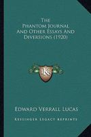 The phantom journal,: And other essays and diversions (Essay index reprint series) 0548787565 Book Cover