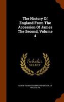 The History of England from the Accession of James II, Volume 4 1018237844 Book Cover