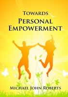 Towards Personal Empowerment 1446163954 Book Cover
