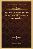 The Lives Of Adam And Eve From The Old Testament Apocrypha 1425327818 Book Cover