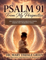 Psalm 91: An Illustrated Reflection from My Perspective B0GYFDWQT3 Book Cover